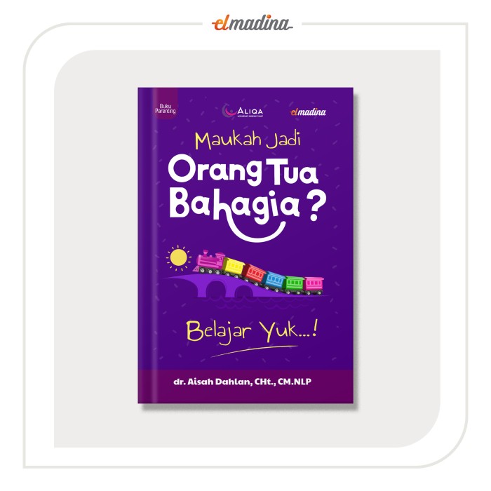 MAUKAH JADI ORANG TUA BAHAGIA?