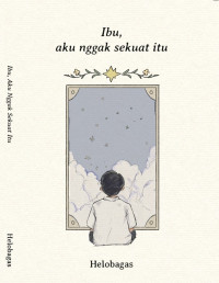 Ibu , Aku Nggak Sekuat Itu