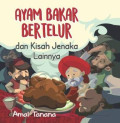 AYAM BAKAR BERTELUR DAN KISAH JENAKA LAINNYA