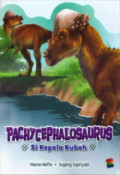 Pachycephalosaurus : Si Kepala Kubah