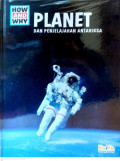 How and Why
Planet dan Penjelajahan Antariksa