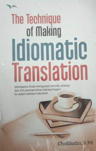 The Technique of Making Idiomatic Translation / Choliludin