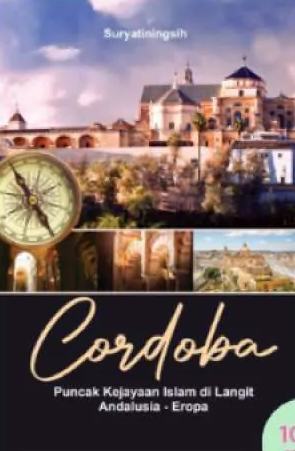 Cordoba: Puncak Kejayaan Islam di Langit Andalusia-Eropa / Suryatiningsih