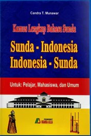Kamus Lengkap Bahasa Sunda: Sunda - Indonesia, Indonesia - sunda / Candra T. Munawar