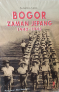 Bogor Zaman Jepang 1942 - 1945 / Susanto Zuhdi, editor; Tim Komunitas Bambu