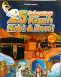 Dahsyatnya 25 Kisah Nabi & Rosul