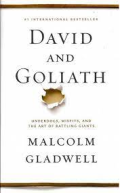 David And Goliath : Ketika Si Lemah Menang Melawan Raksasa / Malcolm Gladwell