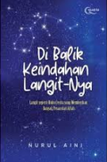 Di Balik Keindahan Langit-Nya; Langit Seperti Buku Cerita yang Memberikan Banyak Pesan dari Allah / Nurul Aini