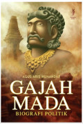 Gajah Mada: Biografi Politik / Agus Aris Munandar