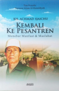 KH. Achmad Sjaichu Kembali Ke Pesantren Menebar Manfaat & Maslahat / Yayasan Islam Al-Hamidiyah