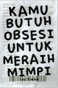 Kamu Butuh Obsesi Untuk Meraih Mimpi / Luc Diana