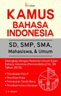 Kamus Bahasa Indonesia: SD, SMP,SMA, Mahasiswa & Umum / A. A. Waskito