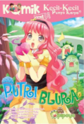 Komik Kecil-Kecil Punya Karya : Putri Blura / Zahra Roidah A., Ahmad Jausan R., M. Syaamil Robbani, Tannayu Hangno, & Oyasujiwo