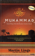 Muhammad : Kisah Hidup Nabi Berdasarkan Sumber Klasik / Martin Lings ; Penerjemah, Qomaruddin