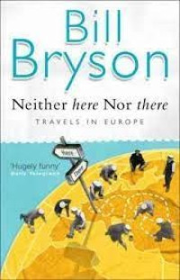 Neither Here Nor There / Bill Bryson