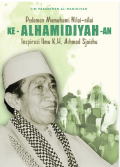 Pedoman Memahami Nilai-nilai Ke-Alhamidiyah-an: Inspirasi Ilmu K.H Achmad Sjaichu / Tim Pesantren Al-Hamidiyah