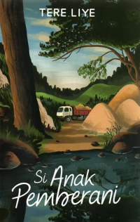 Si Anak Pemberani / Tere Liye