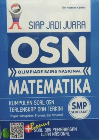 Siap Jadi Juara OSN MATEMATIKA SMP sederajat : kumpulan soal OSN terlengkap dan terkini