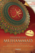 The Great Story of Muhammad: Referensi Lengkap Hidup Rasulullah SAW dari Sebelum Kelahiran Hingga Detik-detik Terakhir / Ahmad Hatta, Erwin Kurniawan