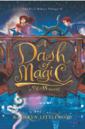 The Bliss Bakery #2: A Dash of Magic / Kathryn Littlewood