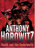 Legends: Death and the Underworld / Anthony Horowitz