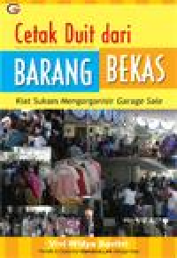 Cetak Duit dari Barang Bekas: Kiat Sukses Mengorganisir Garage Sale / Vivi Widya Savitri