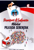 Demokrasi di Indonesia Melalui Pilkada Serentak / penulis, Dr. Drs. M. Zulbakhrum B. Tjenreng, M.Si.
