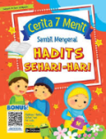 Cerita 7 Menit: Sambil Mengenal Hadist sehari- hari / Sumenti, Devi Ardiyanti