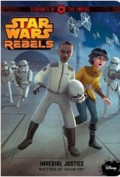 Star Wars Rebels : Imperial Justice / Jason Fry