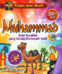 Teladan Anak Muslim : Muhammad Nabi Terakhir Yang Selalu Menepati Janji / K. Usman
