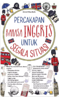 Percakapan Bahasa Inggris untuk Segala Situasi / Dewi Masitoh
