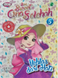 Seri Sweet Ana Solehah 5: Ikhlas dari Hati / Adah, Kerel; Penerjemah, Alwi Alatas