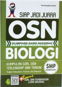 Siap Jadi Juara : OSN (Olimpiade Sains Nasional) BIOLOGI SMP Sederajat Kumpulan Soal OSN Terlengkap dan Terkini / Pustaka Cerdas