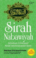 Sirah Nabawiyah: Sejarah Lengkap Nabi Muhammad SAW / Abdul Hasan Ali Al-Hasani An-Nadwi, Penerjemah; Muhammad Halabi Hamdi